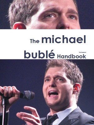 cover image of The Michael Bublé Handbook - Everything you need to know about Michael Bublé